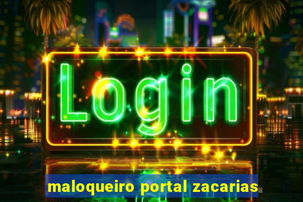 maloqueiro portal zacarias